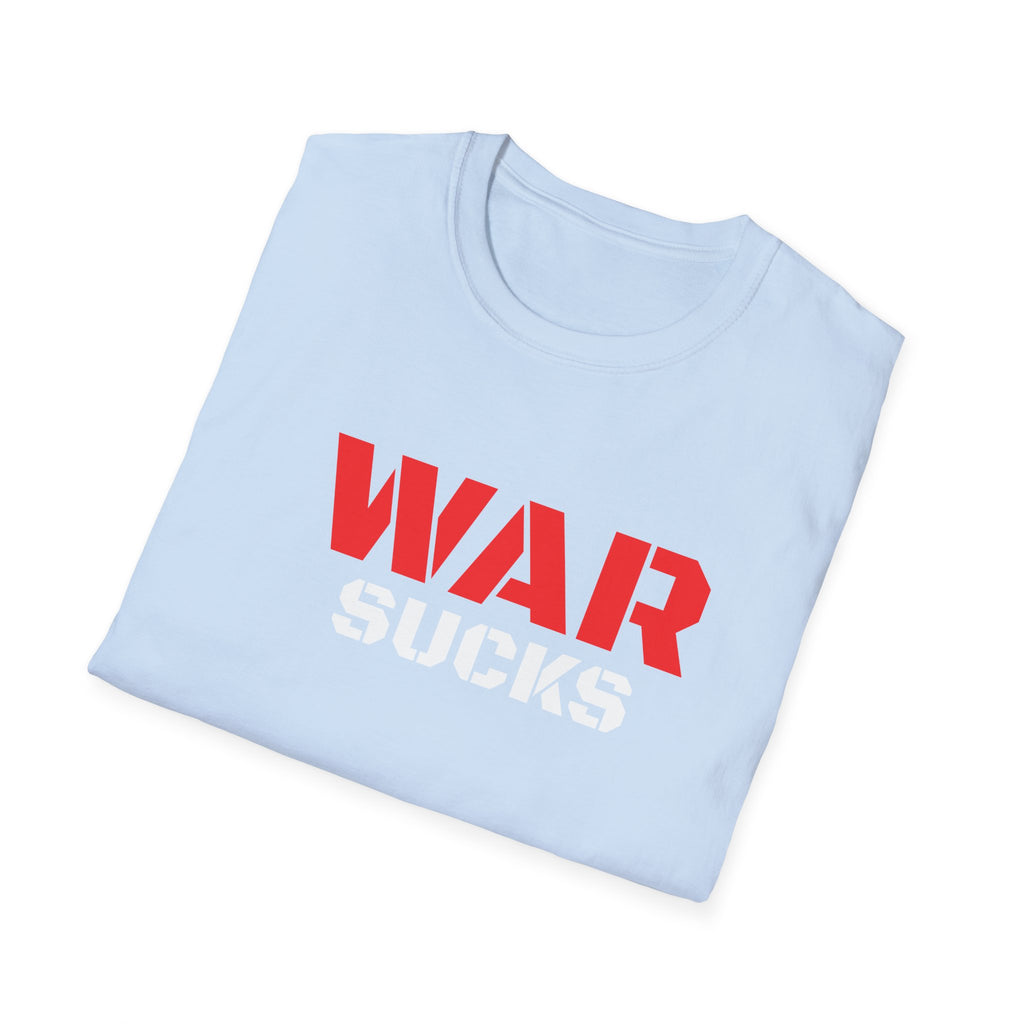 WAR SUCKS T-Shirt - Bold Statement Graphic Tee/Unisex Premium Cotton Shirt