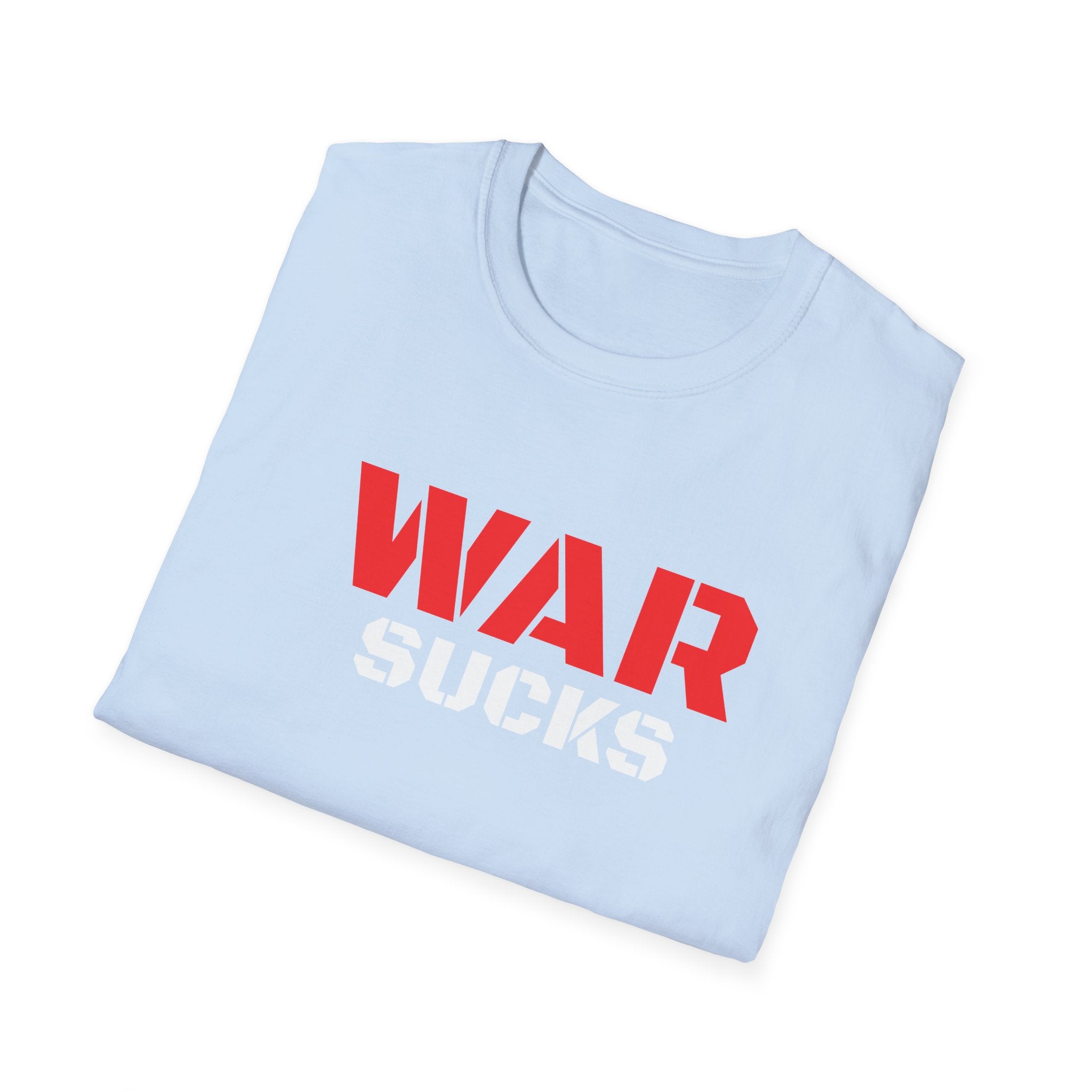 WAR SUCKS T-Shirt - Bold Statement Graphic Tee/Unisex Premium Cotton Shirt