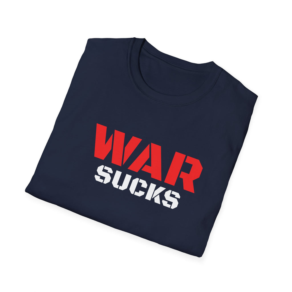 WAR SUCKS T-Shirt - Bold Statement Graphic Tee/Unisex Premium Cotton Shirt
