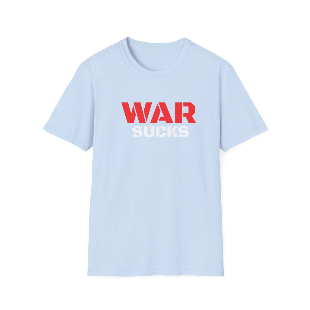 WAR SUCKS T-Shirt - Bold Statement Graphic Tee/Unisex Premium Cotton Shirt