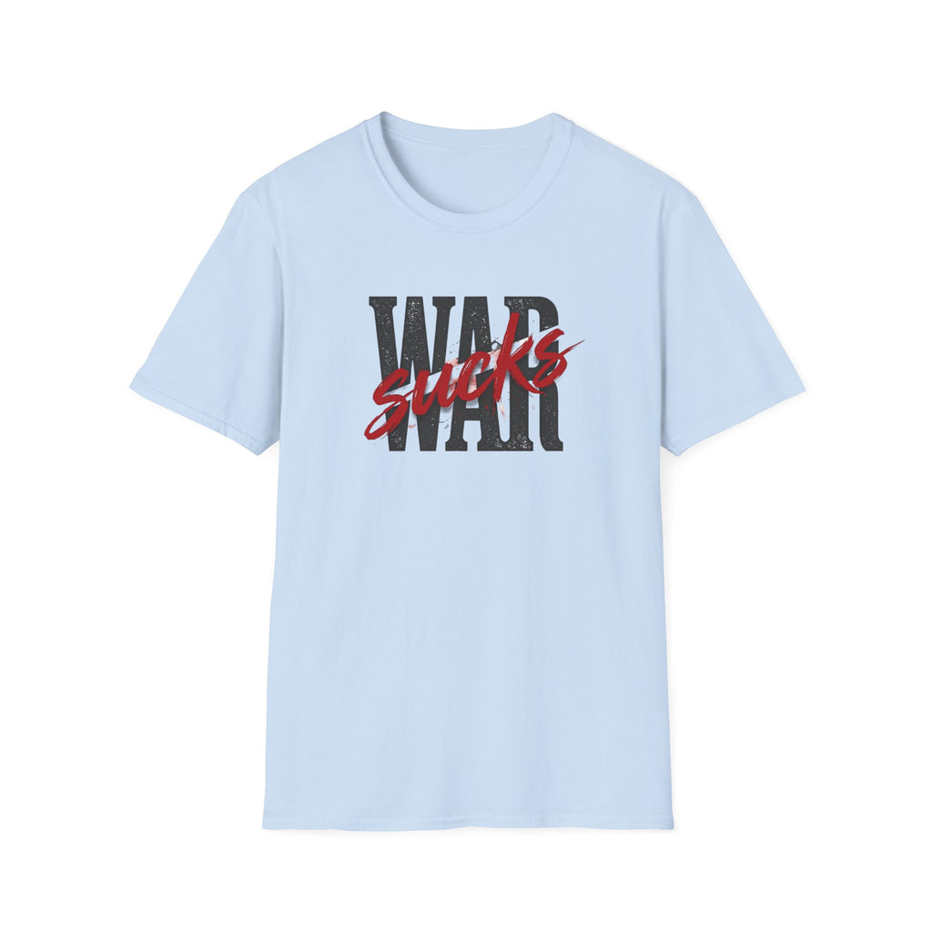 WAR SUCKS T-Shirt – Bold Statement Tee | Premium Unisex Fit